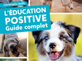 « L’éducation positive du chien » (Christophe Duffo, 2020)