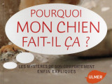 « Pourquoi mon chien fait-il ça ? » (Gwen Bailey, 2011)